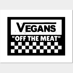 Vegans Off The Meat Posters and Art